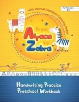 From Alpaca to Zebra - Handwriting Practice Preschool Workbook