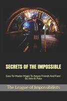 Secrets of the Impossible