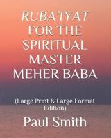 Ruba'iyat for the Spiritual Master Meher Baba
