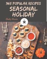 365 Popular Seasonal Holiday Recipes