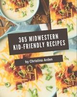 365 Midwestern Kid-Friendly Recipes