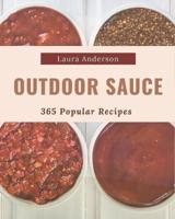 365 Popular Outdoor Sauce Recipes