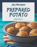 365 Prepared Potato Recipes