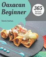 365 Savory Oaxacan Beginner Recipes