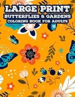 Large Print Butterflies & Gardens Coloring Book For Adults