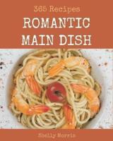 365 Romantic Main Dish Recipes