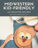 365 Selected Midwestern Kid-Friendly Recipes