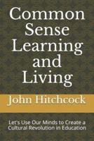 Common Sense Learning and Living