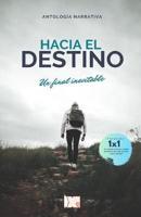 Hacia El Destino