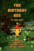 The Birthday Bee: An Unofficial Minecraft Birthday Story for Early Readers