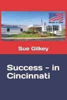 Success - In Cincinnati
