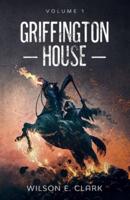 Griffington House: Volume 1