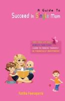 A Guide To Succeed In Single Mom
