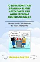 10 Situations That Brazilian Flight Attendants Had When Speaking English on Board