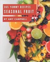 365 Yummy Seasonal Fruit Recipes