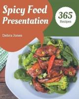 365 Spicy Food Presentation Recipes
