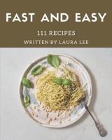 111 Fast And Easy Recipes