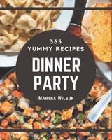 365 Yummy Dinner Party Recipes