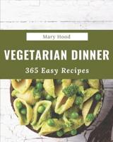 365 Easy Vegetarian Dinner Recipes