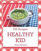 185 Healthy Kid Recipes