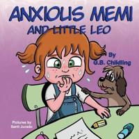 Anxious Memi and little Leo: A children's book about anxiety management, kids  fears, mindfulness, feelings & emotions ,ages 3 5,toddlers,kindergarten, preschool(Memi life Skills 3)