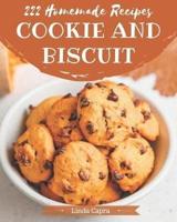 222 Homemade Cookie And Biscuit Recipes