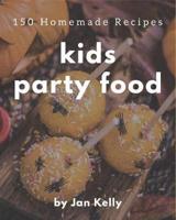 150 Homemade Kids Party Food Recipes