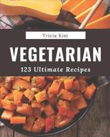 123 Ultimate Vegetarian Recipes