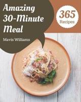 365 Amazing 30-Minute Meal Recipes