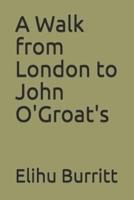 A Walk from London to John O'Groat's