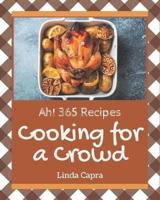 Ah! 365 Cooking for a Crowd Recipes
