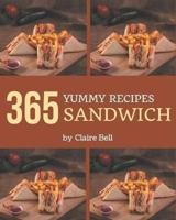 365 Yummy Sandwich Recipes