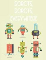 Robots, Robots, Everywhere
