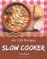 Ah! 365 Slow Cooker Recipes