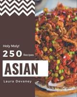 Holy Moly! 250 Asian Recipes
