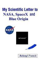 My Scientific Letter to NASA, SpaceX and Blue Origin