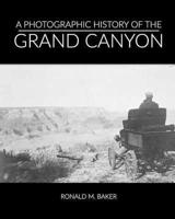 A Photographic History of the Grand Canyon