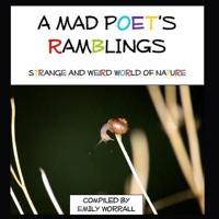 A Mad Poet's Ramblings
