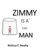 Zimmy Is A Tiny Man