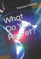 What Do You Regret?