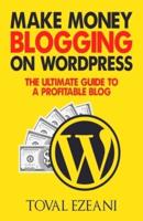 Make Money Blogging on WordPress