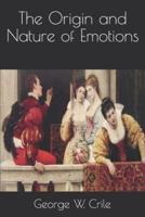 The Origin and Nature of Emotions