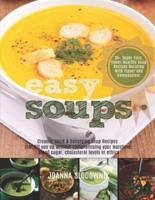 Easy Soups! Creamy, Thick & Satisfying Soup Recipes That Fill You Up