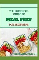 The Complete to Meal Prep for Beginners