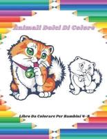 Animali Dolci Di Colore - Libro Da Colorare Per Bambini 4-8