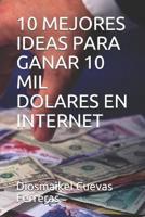 10 Mejores Ideas Para Ganar 10 Mil Dolares En Internet
