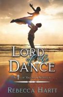 Lord of the Dance: A Novella in the Acts of Valor series