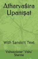 Atharvaśira Upaniṣat: With Sanskrit Text