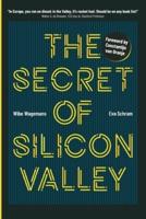 The Secret of Silicon Valley