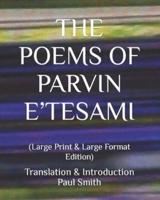 THE POEMS OF PARVIN E'TESAMI : (Large Print & Large Format Edition)